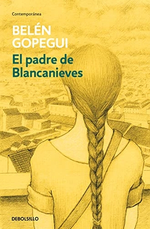 Gopegui, Belén. El padre de Blancanieves. Debolsillo, 2015.