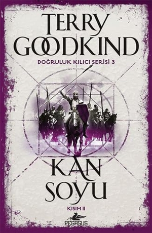 Goodkind, Terry. Kan Soyu Kisim 2 - Dogruluk Kilici Serisi 3. Pegasus Yayincilik, 2018.