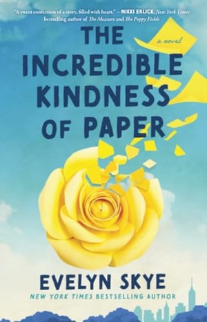 Skye, Evelyn. The Incredible Kindness of Paper - A Novel. Simon & Schuster, 2026.