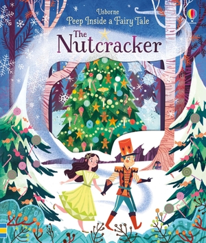 Milbourne, Anna. Peep Inside a Fairy Tale: The Nutcracker. Usborne Publishing, 2018.