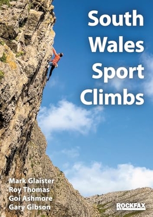 Gibson, Gary / Ashmore, Goi et al. South Wales Sports Climbs - Rockfax - Carmarthenshire, Gower, Inland & Coastal Limestone, Valleys. Rockfax Ltd, 2024.