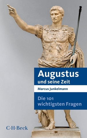 Junkelmann, Marcus. Die 101 wichtigsten Fragen - Augustus und seine Zeit. C.H. Beck, 2014.