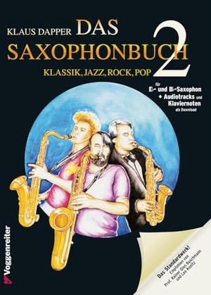 Dapper, Klaus. Das Saxophonbuch 2 (Version Eb + Bb) - Klassik, Jazz, Rock, Pop - Der zweite Teil der erfolgreichen Saxophonschule. Voggenreiter Verlag, 2007.