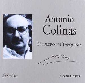 Colinas, Antonio. Sepulcro en Tarquina. Visor libros, S.L., 2005.