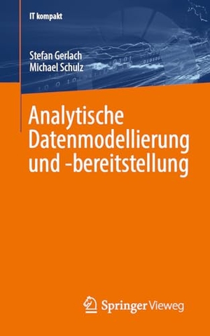 Gerlach, Stefan / Michael Schulz. Analytische Datenmodellierung und -bereitstellung. Springer-Verlag GmbH, 2026.
