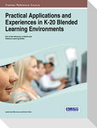 Practical Applications and Experiences in K-20 Blended Learning Environments