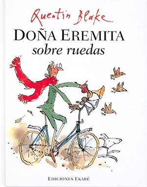 Blake, Quentin. Doña Eremita sobre ruedas. Ediciones Ekaré, 2011.