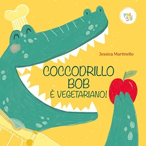 Martinello, Jessica. Coccodrillo Bob è vegetariano!. , 2023.