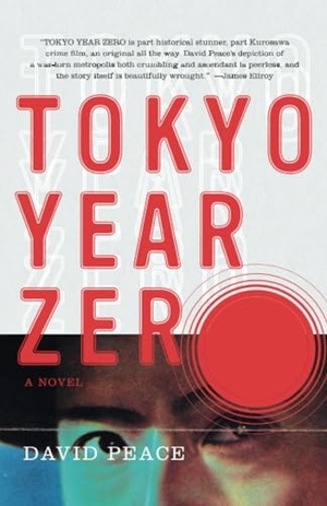 Peace, David. Tokyo Year Zero - Book One of the Tokyo Trilogy. Knopf Doubleday Publishing Group, 2008.