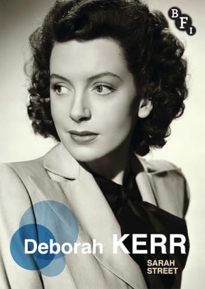 Street, Sarah. Deborah Kerr. Bloomsbury Academic, 2018.