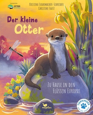 Scharmacher-Schreiber, Kristina. Der kleine Otter - Zu Hause in den Flüssen Europas - Bilderbuch mit erstem Sachwissen für Kinder ab 4 Jahren. Magellan GmbH, 2026.
