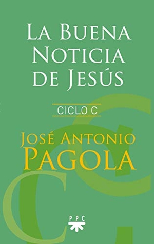 Pagola, José Antonio. La buena noticia de Jesús : ciclo C. PPC Editorial, 2018.