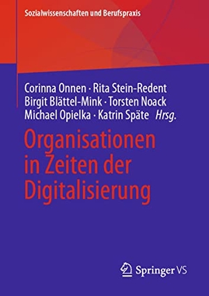 Onnen, Corinna / Rita Stein-Redent et al (Hrsg.). Organisationen in Zeiten der Digitalisierung. Springer Fachmedien Wiesbaden, 2022.