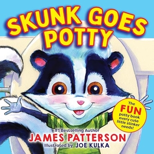 Patterson, James. Skunk Goes Potty. Little, Brown Books for Young Readers, 2026.