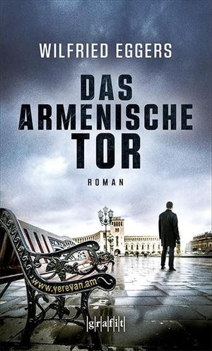 Eggers, Wilfried. Das armenische Tor - Roman. Grafit Verlag, 2020.