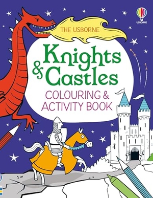 Robson, Kirsteen. Knights and Castles Colouring and Activity Book. Usborne Publishing Ltd, 2025.