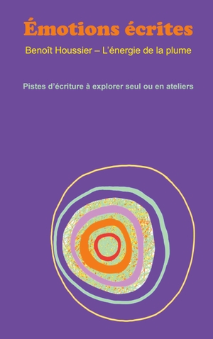 Houssier, Benoît. Émotions écrites. Books on Demand, 2023.
