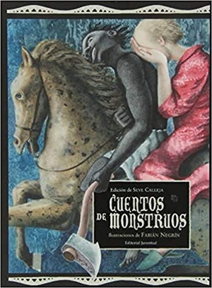 Calleja, Seve. Cuentos de monstruos. Editorial Juventud, S.A., 2013.