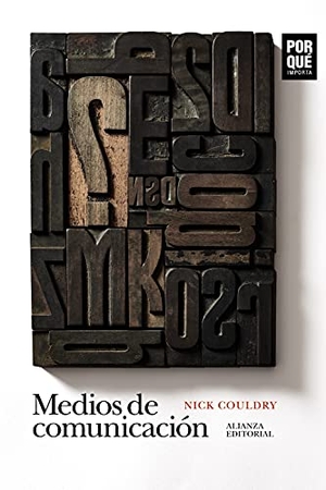 Couldry, Nick. Medios de comunicación : ¿por qué importan?. Alianza Editorial, 2021.