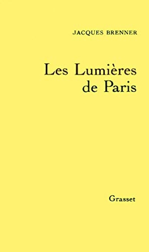 Brenner-J. Les lumières de Paris. Editions Grasset, 2022.