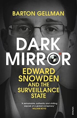 Gellman, Barton. Dark Mirror - Edward Snowden and 