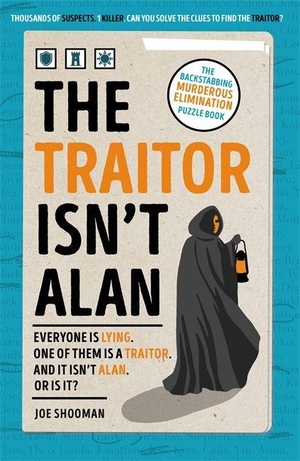 Shooman, Joe. The Traitor Isn't Alan - The Backstabbing Murderous Elimination Puzzle Book. Bonnier Books UK, 2026.