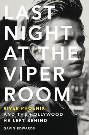 Edwards, Gavin. Last Night at the Viper Room - River Phoenix and the Hollywood He Left Behind. HarperCollins Publishers Inc, 2014.