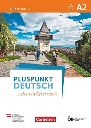 Jin, Friederike / Neumann, Hanna et al. Pluspunkt Deutsch - Leben in Österreich A2 - Arbeitsbuch mit Lösungsbeileger und Audio-Download. Cornelsen Verlag GmbH, 2017.