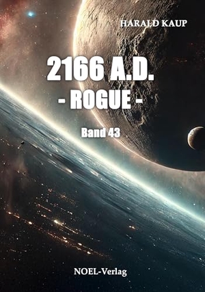 Kaup, Harald. 2166 A.D. - Rogue -. NOEL-Verlag, 2025.