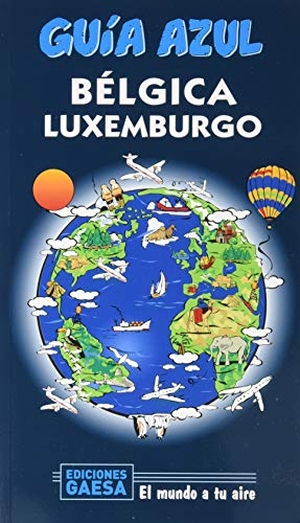 Ledrado Villafuertes, Paloma / Paloma Ledrado. Bélgica y Luxemburgo. Guías azules de España, 2020.