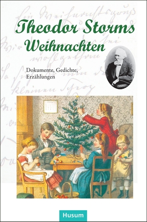 Gerd Eversberg. Theodor Storms Weihnachten - Dokumente, Gedichte, Erzählungen. Husum Druck- und Verlagsgesellschaft, 2017.