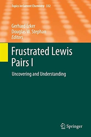 Stephan, Douglas W. / Gerhard Erker (Hrsg.). Frustrated Lewis Pairs I - Uncovering and Understanding. Springer Berlin Heidelberg, 2013.