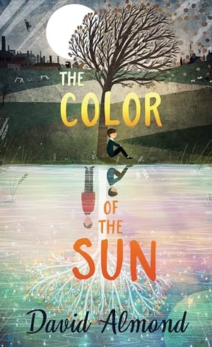 Almond, David. The Color of the Sun. Candlewick Press (MA), 2019.