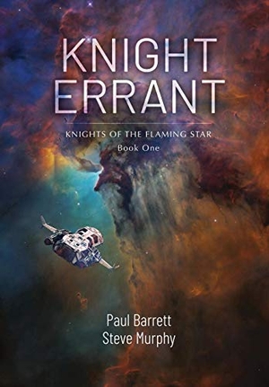 Barrett, Paul / Steve Murphy. Knight Errant - Knights of the Flaming Star Book One. Falstaff Books, LLC, 2019.