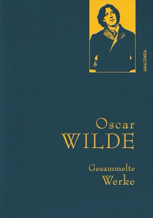 Wilde, Oscar. Oscar Wilde - Gesammelte Werke. Anaconda Verlag, 2013.