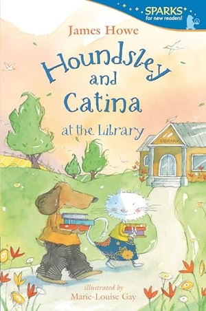 Howe, James. Houndsley and Catina at the Library - Candlewick Sparks. Candlewick Press (MA), 2022.