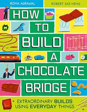Agrawal, Roma. How to Build a Chocolate Bridge - Extraordinary Builds Using Everyday Things. Yen Press, 2026.