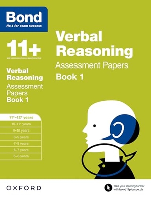 Bond 11 / J M Bond. Bond 11+: Verbal Reasoning: Assessment Papers - 11+-12+ years Book 1. Oxford University Press, 2015.