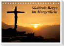 Südtirols Berge im Morgenlicht (Tischkalender 2024 DIN A5 quer), CALVENDO Monatskalender
