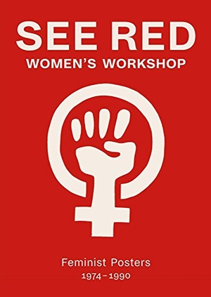 See Red Members / Sheila Rowbotham. See Red Women's Workshop - Feminist Posters 1974-1990. Four Corners Books, 2016.