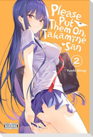 Please Put Them On, Takamine-San, Vol. 2