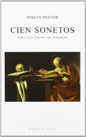 Villena, Luis Antonio De / Guinda, Ángel et al. Cien sonetos para cien noches de insomnio. Huerga y Fierro Editores, 2010.