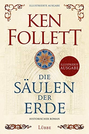 Follett, Ken. Die Säulen der Erde - Historischer Roman. Illustrierte Ausgabe. Lübbe, 2018.