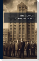 The Law of Corporations