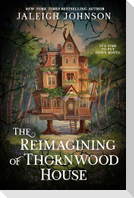 The Reimagining of Thornwood House