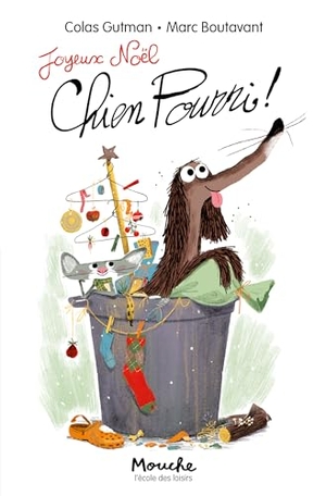 Gutman, Colas. Joyeux Noël, Chien Pourri !. EDL Ecole des Loisirs Edi, 2018.