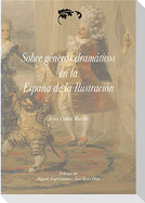 Sobre géneros dramáticos en la España de la Ilustración