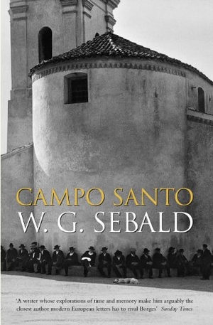 Sebald, W. G.. Campo Santo. Penguin, 2006.