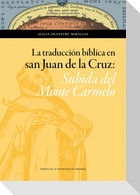 La traducción bíblica en San Juan de la Cruz : subida del Monte Carmelo