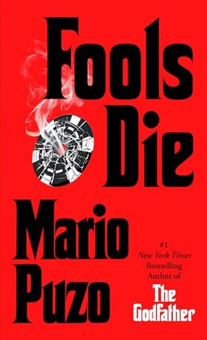 Puzo, Mario. Fools Die. Penguin Publishing Group, 1979.